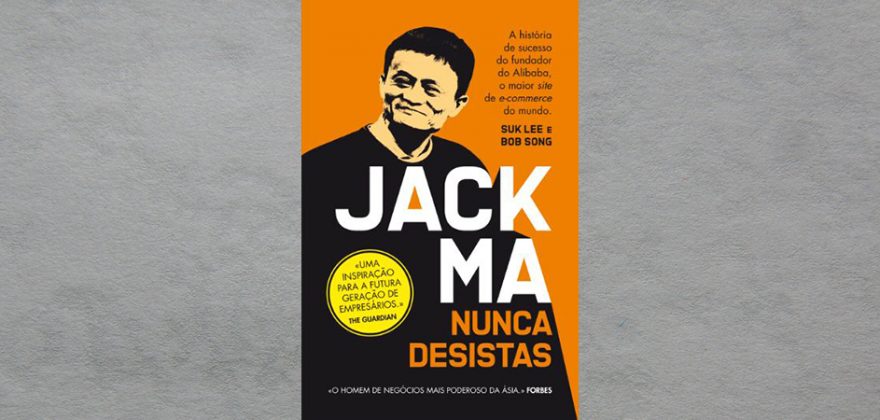 Jack Ma - Nunca Desistas