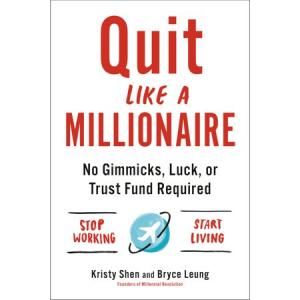 Quit Like A Millionaire No Gimmicks, Luck, or Trust Fund Required